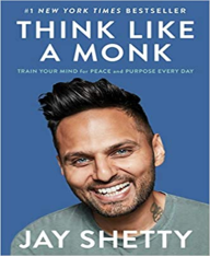 THINK LIKE A MONK BY JAY SHETTY