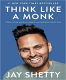 THINK LIKE A MONK BY JAY SHETTY