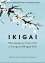 Ikagai the Japanese way to live a long